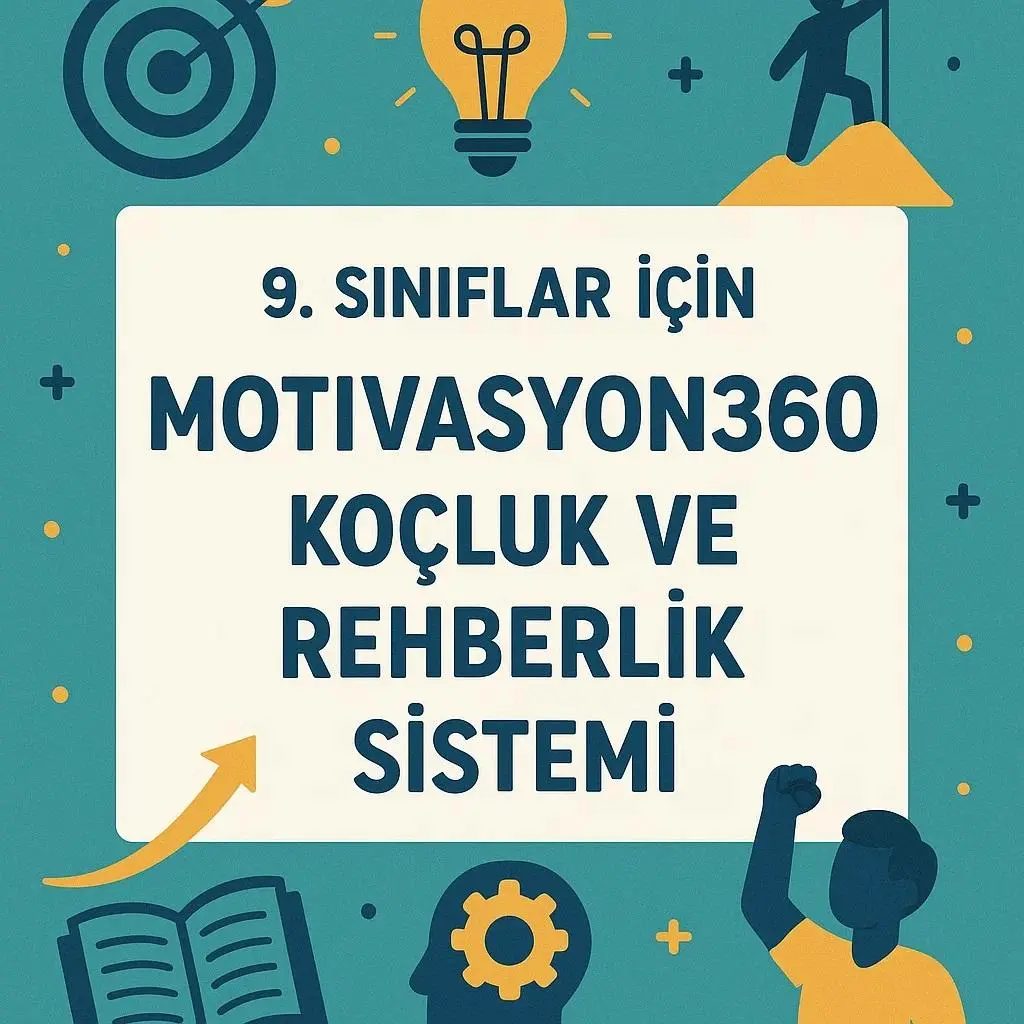 9. SINIFLAR İÇİN MOTİVASYON360 KOÇLUK VE REHBERLİK SİSTEMİ